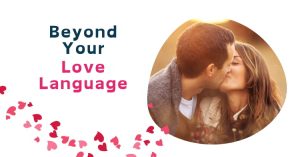 beyond love languages